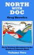 North With Doc â€” Volume Two by Greg Knowles