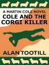Cole And The Corgi Killer by Alan Tootill