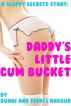 Daddy's Little Cum Bucket by Bunni and Teddi  L'angour