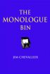 The Monologue Bin by Jim Chevallier