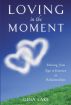 Loving in the Moment: Moving from Ego to Essence in Relationships by Gina Lake