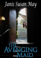 Cover for 'The Avenging Maid - a Regency romance in which a potential scandal is no obstacle to true love'
