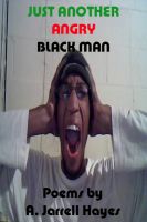 Cover for 'Just Another Angry Black Man'