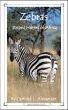 Zebras: Striped Horses of Africa by Caitlind Alexander