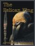 The Pelican King by Anthony J. Edwards