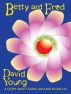 Betty and Fred by David Young