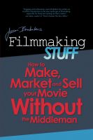 Cover for 'Filmmaking Stuff - How To Make, Market and Sell Your Movie Without The Middleman!'