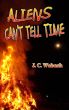 Aliens Can't Tell Time by J. C. Wabash