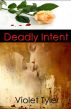Deadly Intent by Violet Tyler