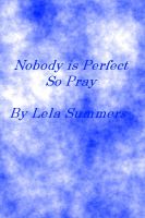 Cover for 'Nobody is perfect so pray'
