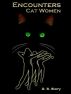 Encounters: Cat Woman by D.B. Story