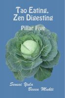 Cover for 'Tao Eating, Zen Digesting: Pillar Five'