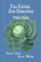 Cover for 'Tao Eating, Zen Digesting: Pillar Five'