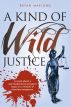 A Kind of Wild Justice by Bryan Marlowe