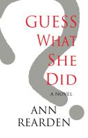 Cover for 'Guess What She Did'