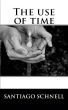 The Use of Time by Santiago Schnell