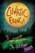 Lunatic Fringe by Allison Moon