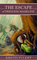 Cover for 'The Escape of Princess Madeline'