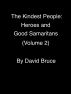 The Kindest People: Heroes and Good Samaritans (Volume 2) by David Bruce