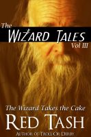 Cover for 'The Wizard Takes the Cake (Wizard Tales #3)'