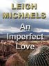 An Imperfect Love by Leigh Michaels