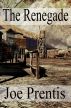The Renegade by Joe Prentis