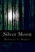 Silver Moon (Silver Moon, #1) by Rebecca A. Rogers