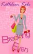 Breaking Even by Kathleen Kole