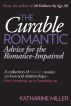 The Curable Romantic: Advice for the Romance-Impaired by Katharine Miller