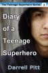 Diary of a Teenage Superhero by Darrell Pitt