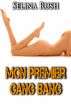 Mon Premier Gang-Bang by Selina Rush