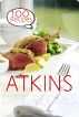 The Atkins Diet : 100 Recipes by Sarah Smith