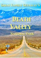 Cover for 'Great Family Get-A-Ways: Death Valley National Park'