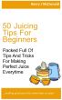 50 Juicing Tips For Beginners by Barry McDonald