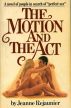 The Motion and The Act by Jeanne Rejaunier
