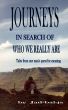 Journeys In Search Of Who We Really Are, Tales from one man's search for meaning by Jadbalja 