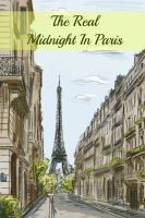 Cover for 'The Real Midnight In Paris: A History of the Expatriate Writers in Paris That Made Up the Lost Generation'