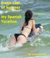 Erotic Lust of Summer â€“ My Spanish Vacation by Louise Lovette
