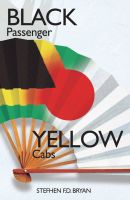 Cover for 'Black Passenger Yellow Cabs: Of Exile and Excess in Japan'