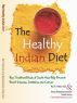 The Healthy Indian Diet (Color) by Raj Patel
