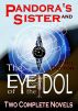 The Eye of the Idol AND Pandora's Sister by Paul Dayton