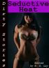 Dirty Stories: Seductive Heat, Erotic Tales by E. Z. Lay