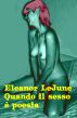 Eleanor LeJune - Quando il sesso Ã¨ poesia by Amodio Tortora