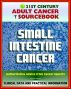 21st Century Adult Cancer Sourcebook: Small Intestine Cancer - Clinical Data for Patients, Families, and Physicians by Progressive Management