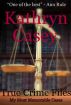 True Crime Files: My Most Memorable Cases (A True Crime Short) by Kathryn Casey