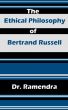 The Ethical Philosophy of Bertrand Russell by Dr. Ramendra 