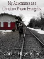Cover for 'My Adventures As A Christian Prison Evangelist'