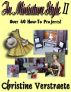 In Miniature Style II - Over 40 How-To Projects by Christine Verstraete