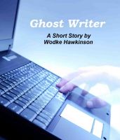 Cover for 'Ghost Writer - A Short Story'