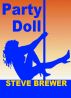 Party Doll by Steve Brewer